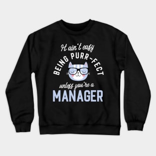 Manager Cat Lover Gifts - It ain't easy being Purr Fect Crewneck Sweatshirt